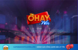 Giới thiệu về game bài online Ohay