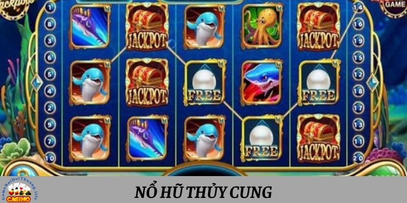 Một số bí kíp chơi hay game nổ hũ Thủy Cung