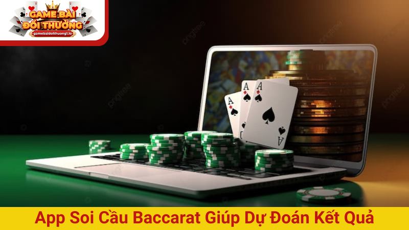 App soi cầu baccarat giúp dự đoán kết quả chuẩn xác