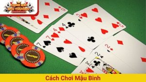 Cách chơi Mậu Binh