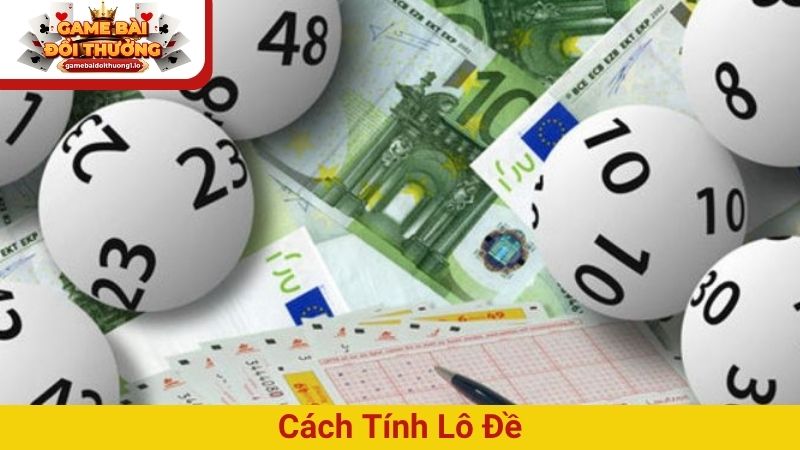 Cách tính lô đề