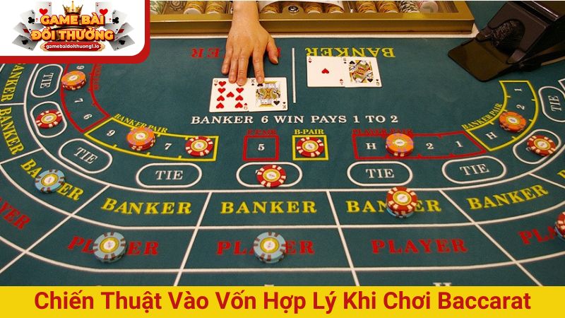 Lên chiến thuật vào vốn hợp lý khi chơi baccarat online