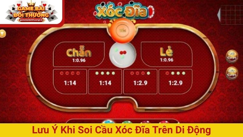 Lưu ý khi soi cầu xóc đĩa trên di động