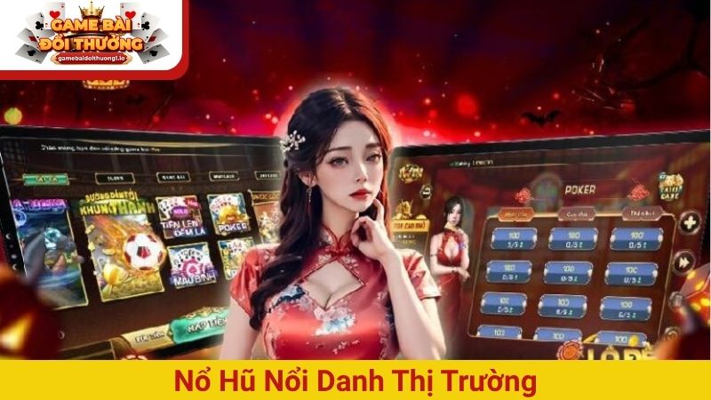 Nổ Hũ nổi danh thị trường