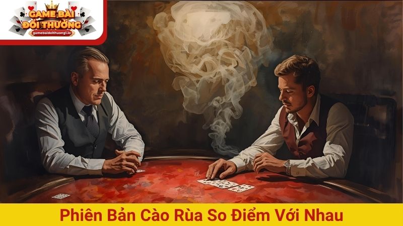 Phiên bản cào rùa so điểm với nhau